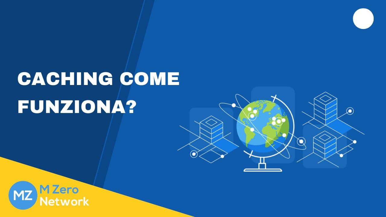 Copertina «Caching: come funziona?», con l’illustrazione di un globo collegato a server distribuiti