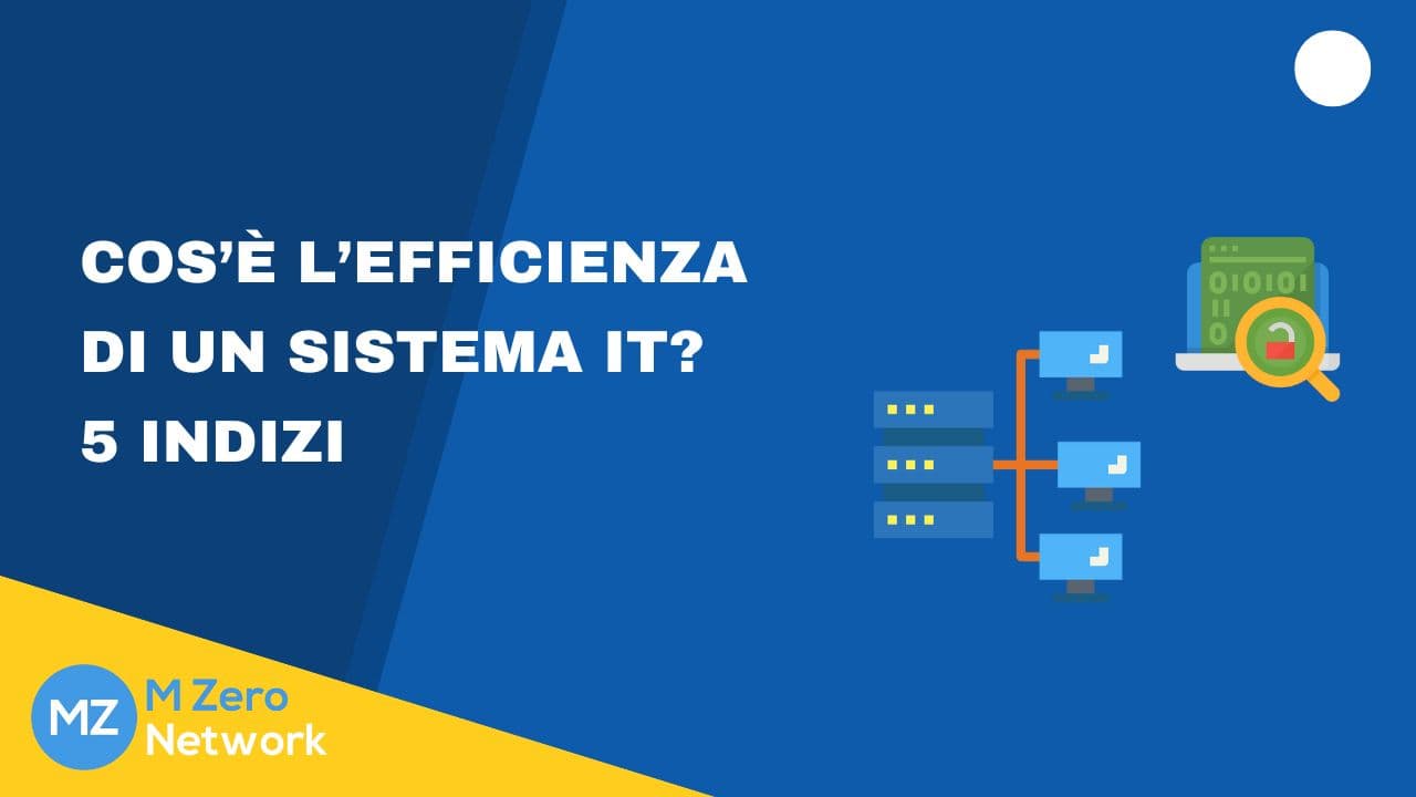 Copertina «Cos’è l’efficienza di un sistema IT? 5 indizi», con lo schema di server collegati a più postazioni
