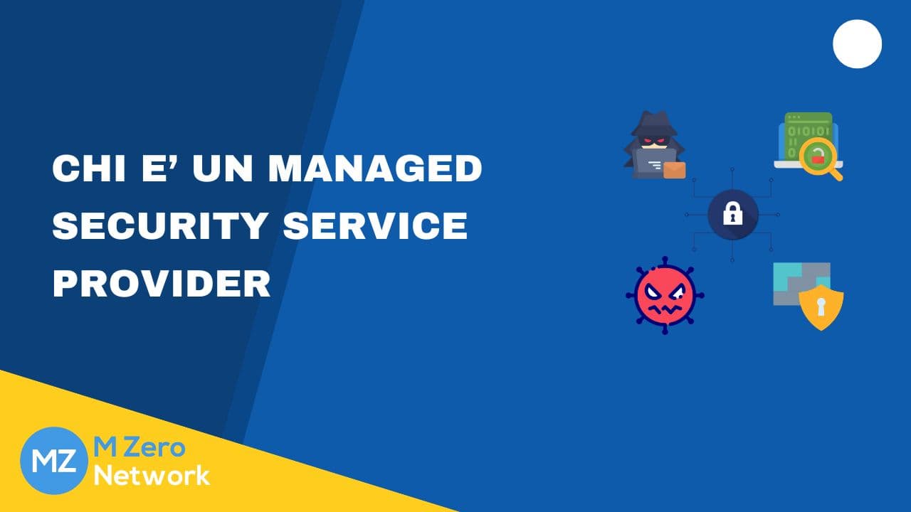 Copertina «Chi è un Managed Security Service Provider», con le icone di un malintenzionato, di un lucchetto, di un virus e di uno scudo