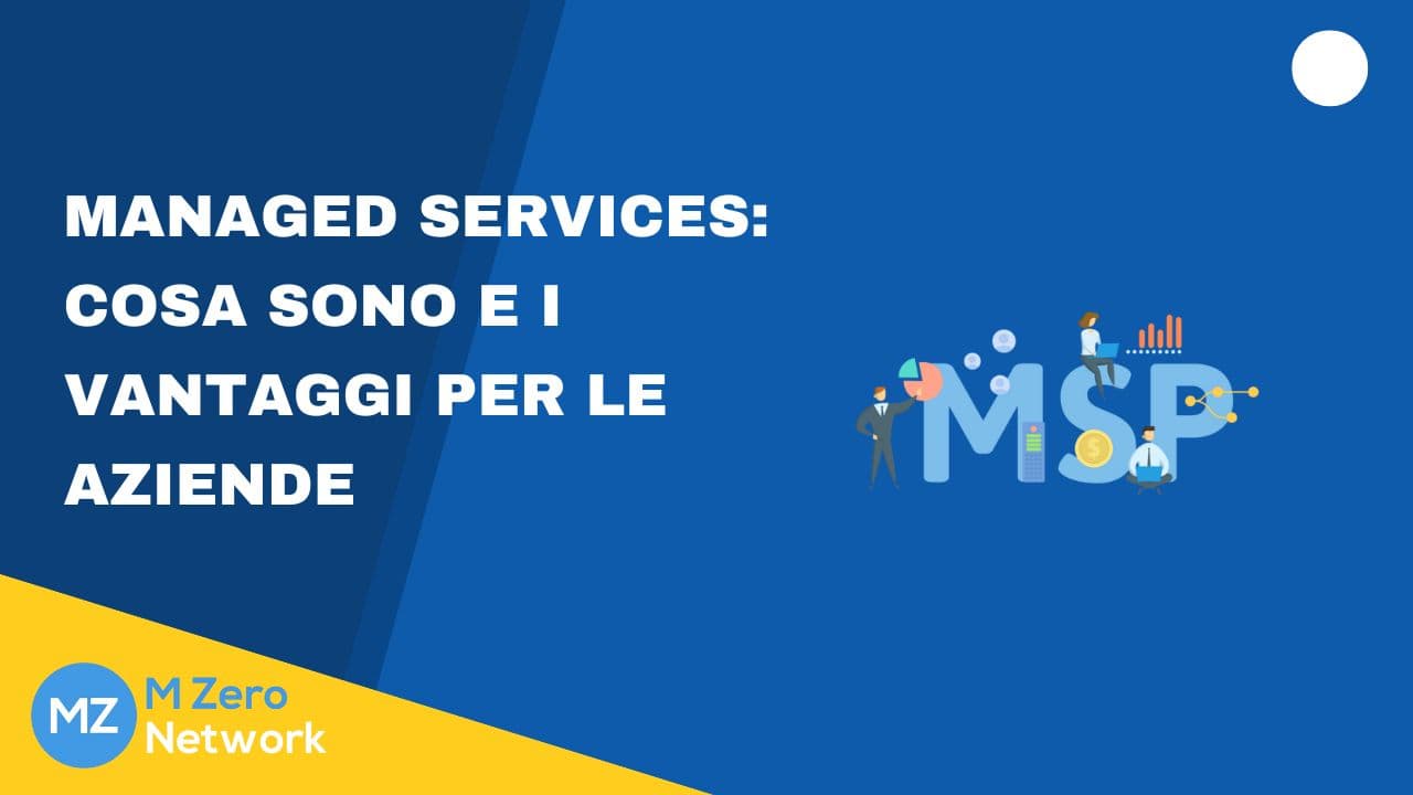 Copertina «Managed services: cosa sono e i vantaggi per le aziende», con la sigla MSP e piccole figure al lavoro