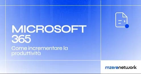 Copertina «Microsoft 365: come incrementare la produttività», grafica blu MZero Network con l’icona di un documento