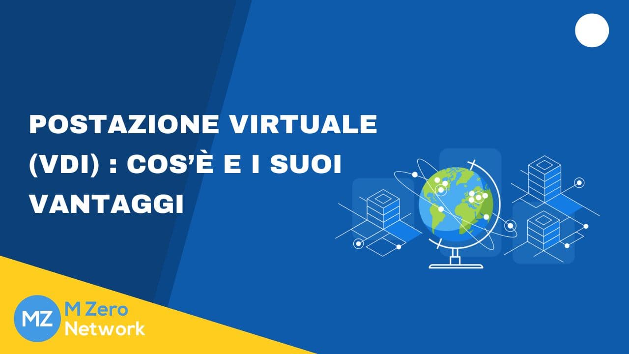 Copertina «Postazione virtuale (VDI): cos’è e i suoi vantaggi», con l’illustrazione di un globo collegato a più postazioni